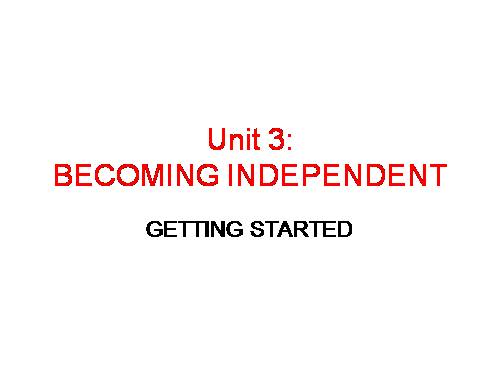Unit 3. Becoming independent. Lesson 1. Getting started