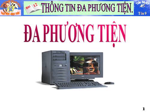 Bài 13. Thông tin đa phương tiện