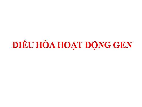 Bài 3. Điều hoà hoạt động gen