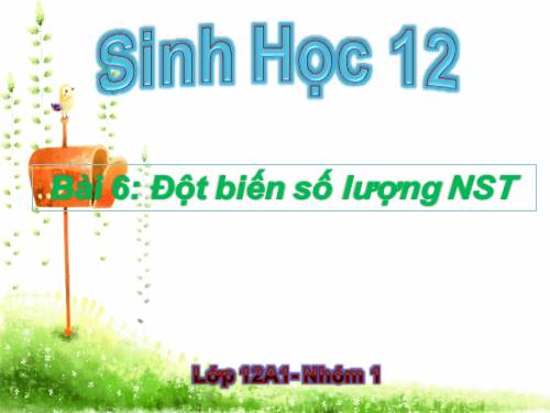 Bài 6. Đột biến số lượng nhiễm sắc thể