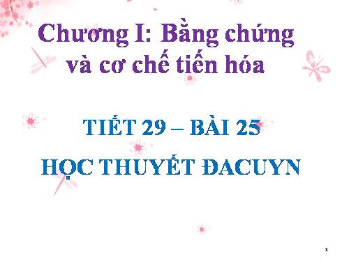 Bài 25. Học thuyết Lamac và học thuyết Đacuyn