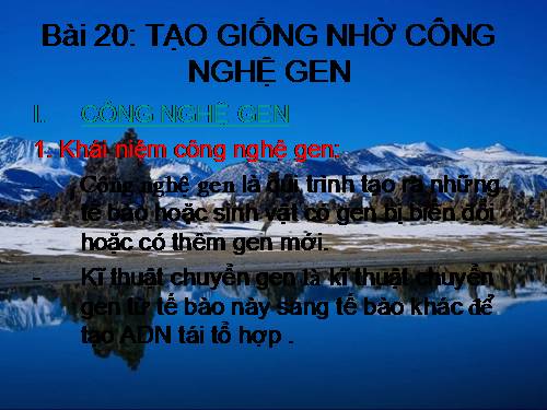 Bài 20. Tạo giống nhờ công nghệ gen