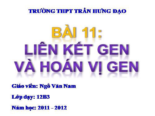 Bài 11. Liên kết gen và hoán vị gen