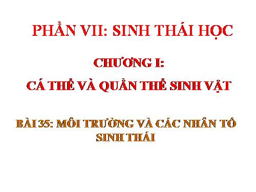 Bài 35. Môi trường sống và các nhân tố sinh thái