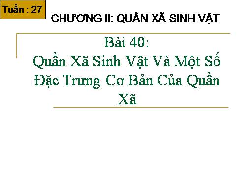 Bài 40. Quần xã sinh vật và một số đặc trưng cơ bản của quần xã