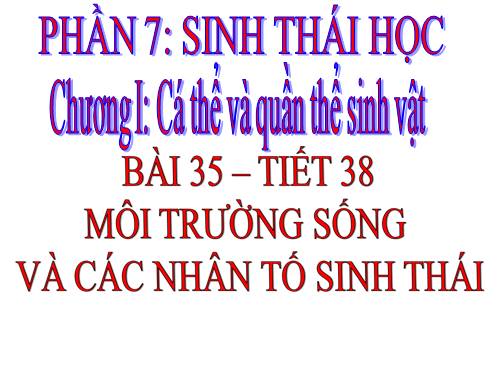 Bài 35. Môi trường sống và các nhân tố sinh thái