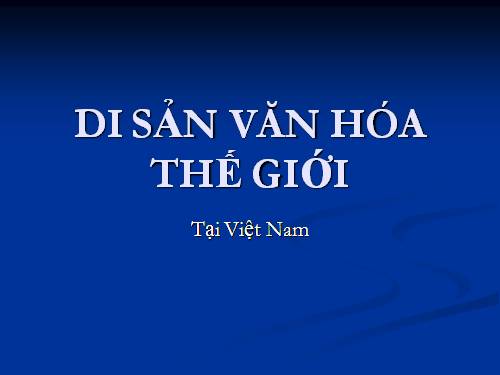 DI SẢN VĂN HÓA THẾ GIỚI