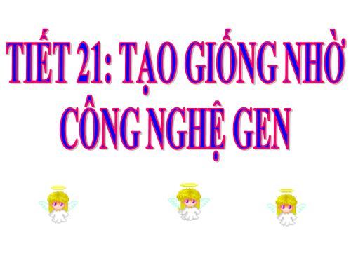 Bài 20. Tạo giống nhờ công nghệ gen