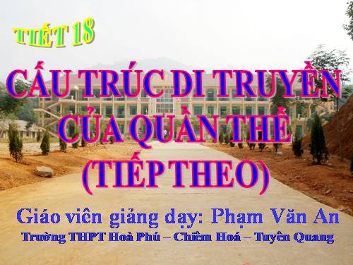 Bài 17. Cấu trúc di truyền của quần thể (tiếp theo)