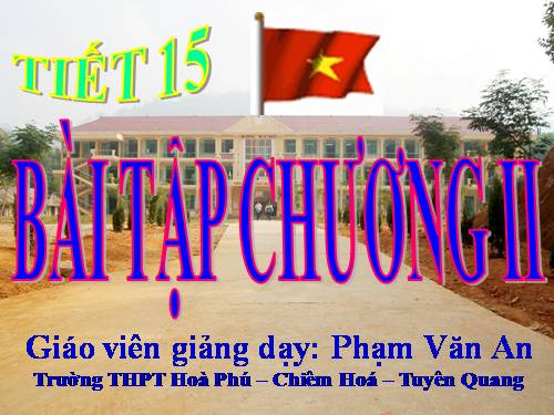 Bài 15. Bài tập chương I và chương II