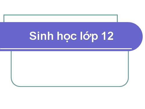 Bài 1. Gen, mã di truyền và quá trình nhân đôi ADN