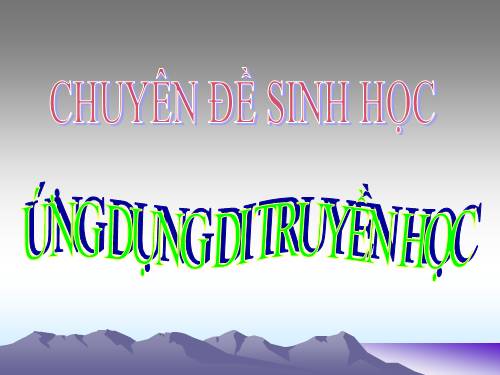 Ứng dụng di truyền học