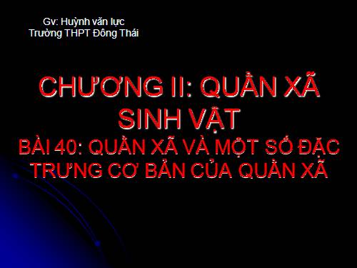 Bài 40. Quần xã sinh vật và một số đặc trưng cơ bản của quần xã