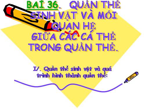 Bài 36. Quần thể sinh vật và mối quan hệ giữa các cá thể trong quần thể