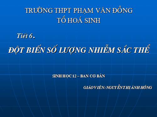 Bài 6. Đột biến số lượng nhiễm sắc thể