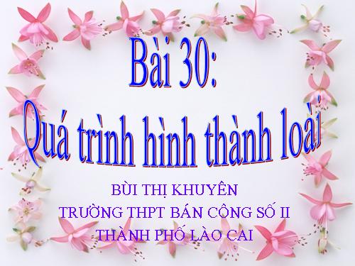 Bài 30. Quá trình hình thành loài (tiếp theo)