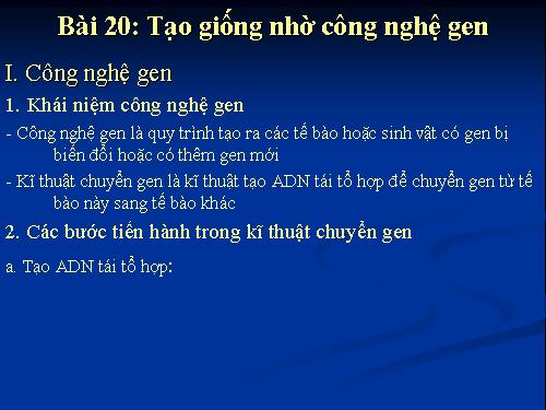 Bài 20. Tạo giống nhờ công nghệ gen