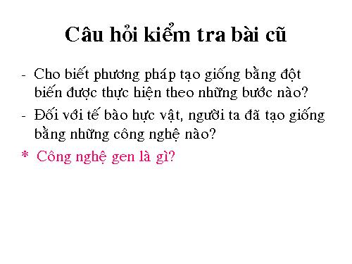 Bài 20. Tạo giống nhờ công nghệ gen