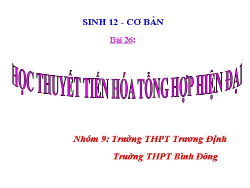 Bài 26. Học thuyết tiến hoá tổng hợp hiện đại