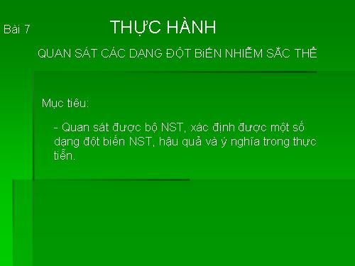 Bài 7. Thực hành: Quan sát các dạng đột biến số lượng nhiễm sắc thể trên tiêu bản cố định và trên tiêu bản tạm thời