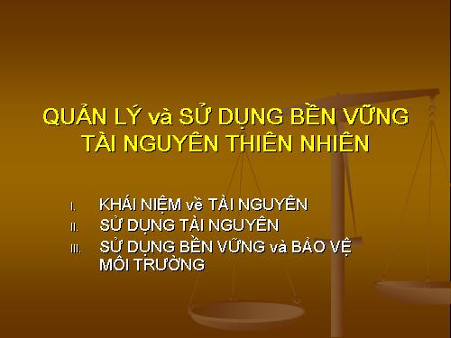 Bài 46. Thực hành: Quản lí và sử dụng bền vững tài nguyên thiên nhiên