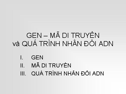 Bài 1. Gen, mã di truyền và quá trình nhân đôi ADN