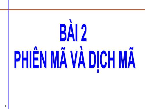 Bài 2. Phiên mã và dịch mã