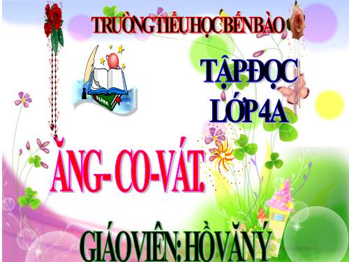 Tuần 31. Ăng-co Vát