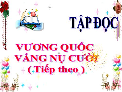 Tuần 33. Vương quốc vắng nụ cười (tiếp theo)