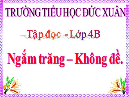 Tuần 32. Ngắm trăng. Không đề