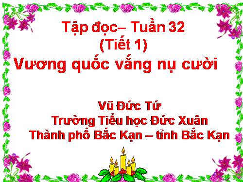 Tuần 32. Vương quốc vắng nụ cười