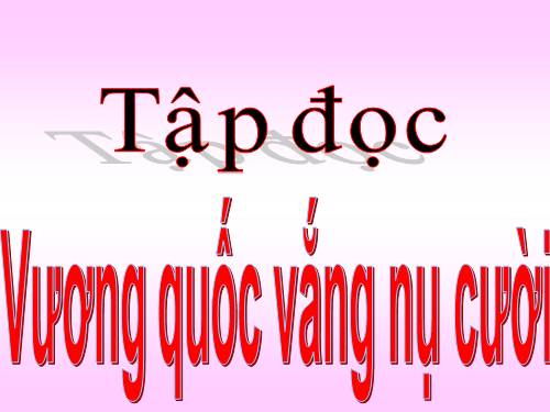 Tuần 32. Vương quốc vắng nụ cười