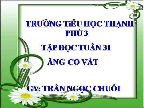 Tuần 31. Ăng-co Vát