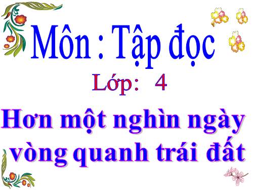 Tuần 30. Hơn một nghìn ngày vòng quanh trái đất