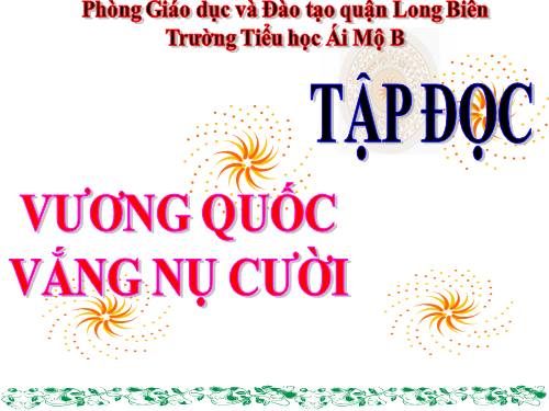 Tuần 32. Vương quốc vắng nụ cười