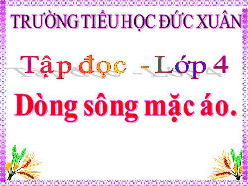 Tuần 30. Dòng sông mặc áo