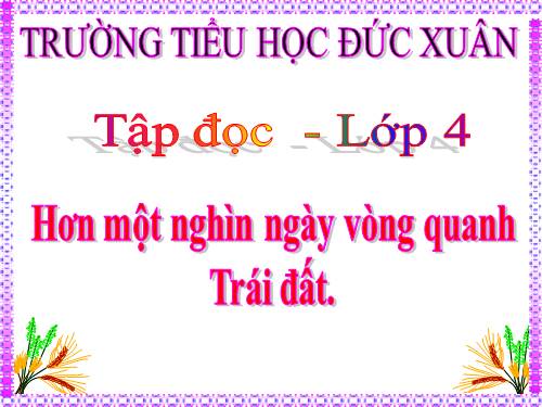 Tuần 30. Hơn một nghìn ngày vòng quanh trái đất