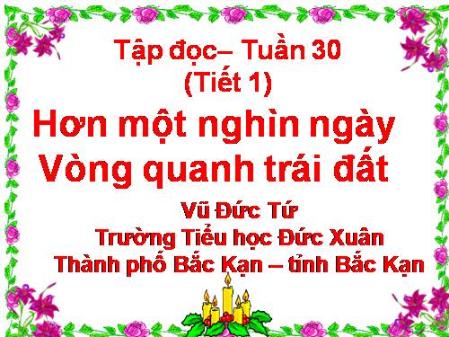 Tuần 30. Hơn một nghìn ngày vòng quanh trái đất