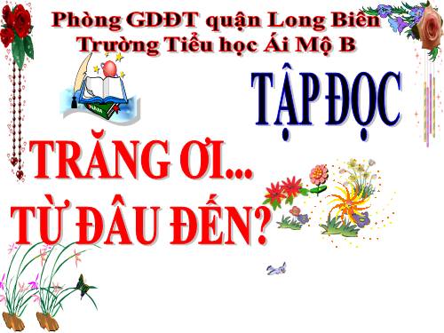 Tuần 29. Trăng ơi... từ đâu đến?