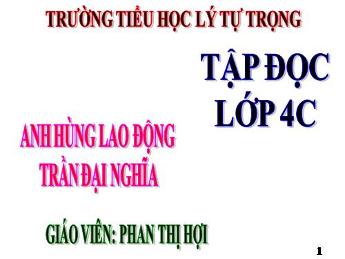 Tuần 21. Anh hùng Lao động Trần Đại Nghĩa