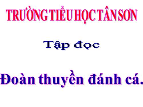 Tuần 24. Đoàn thuyền đánh cá