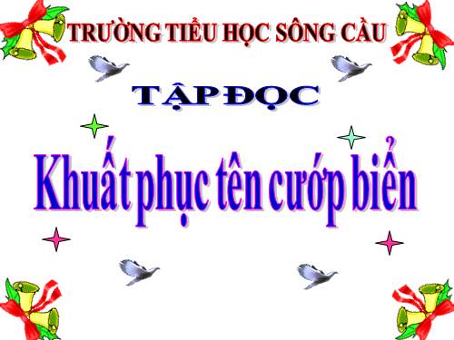 Tuần 25. Khuất phục tên cướp biển