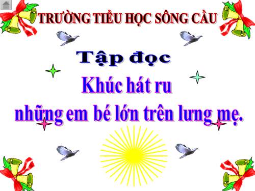 Tuần 23. Khúc hát ru những em bé lớn trên lưng mẹ