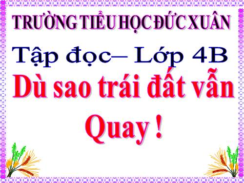 Tuần 27. Dù sao trái đất vẫn quay!