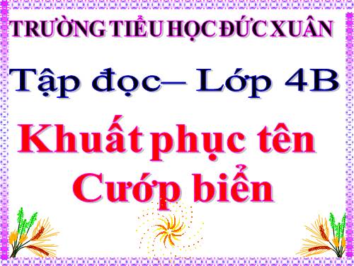 Tuần 25. Khuất phục tên cướp biển