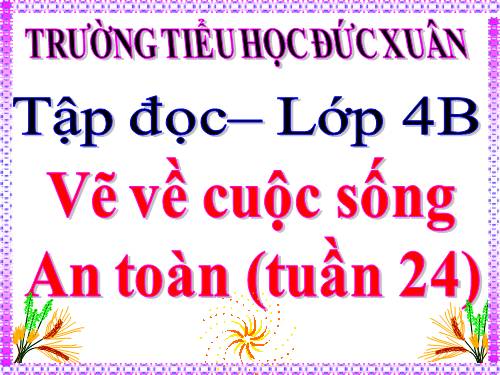 Tuần 24. Vẽ về cuộc sống an toàn