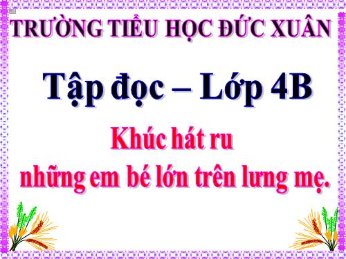 Tuần 23. Khúc hát ru những em bé lớn trên lưng mẹ