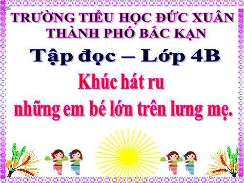 Tuần 23. Khúc hát ru những em bé lớn trên lưng mẹ