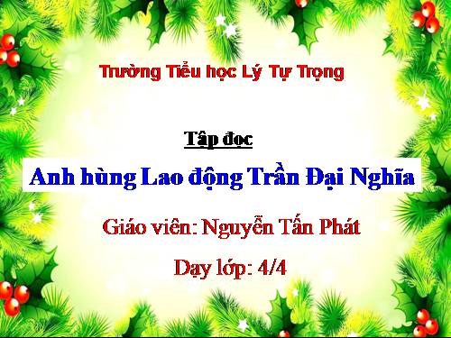 Tuần 21. Anh hùng Lao động Trần Đại Nghĩa