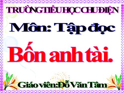 Tuần 19. Bốn anh tài